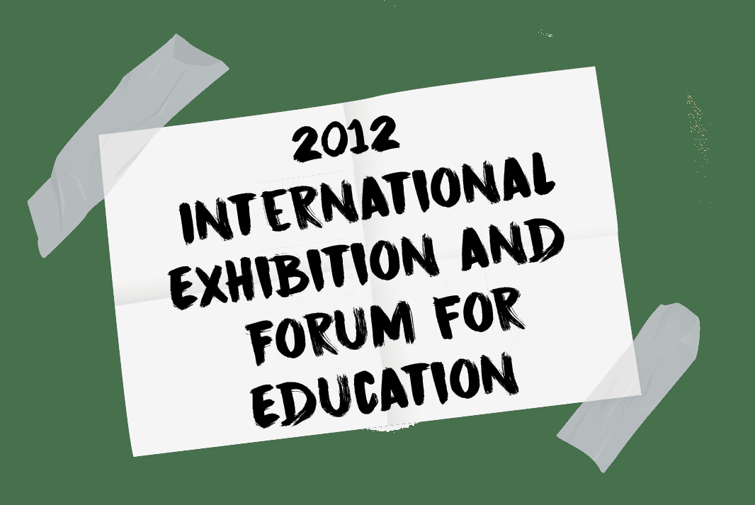 International Exhibition and Forum for Education 2012